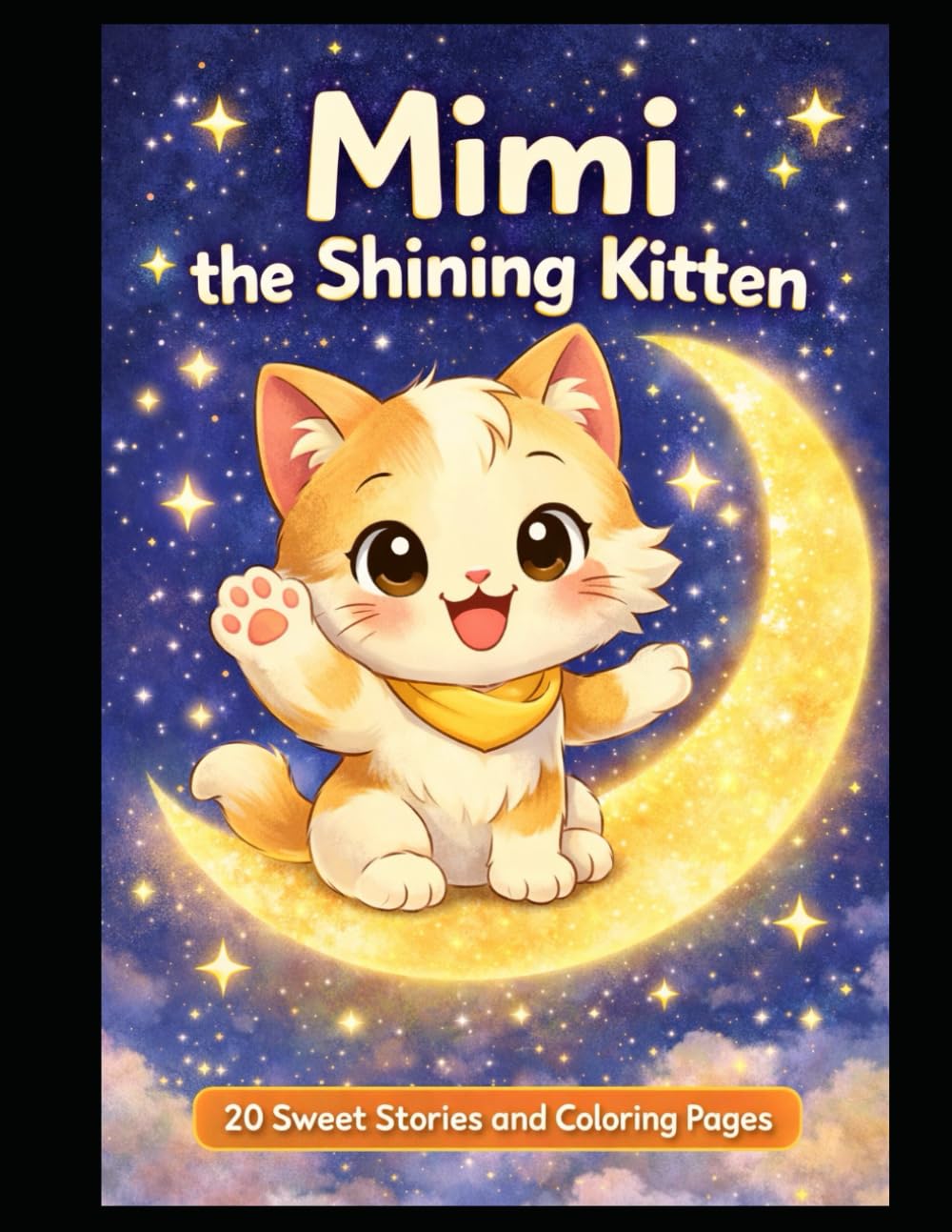 Mimi the Shining Kitten: 20 Sweet Stories with Coloring Pages for Children Ages 4 to 7 (Mimi’s Adventures)