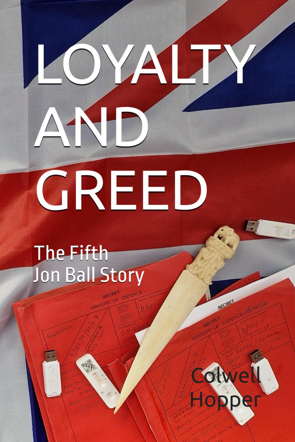 LOYALTY AND GREED: The Fifth Jon Ball Story: 5