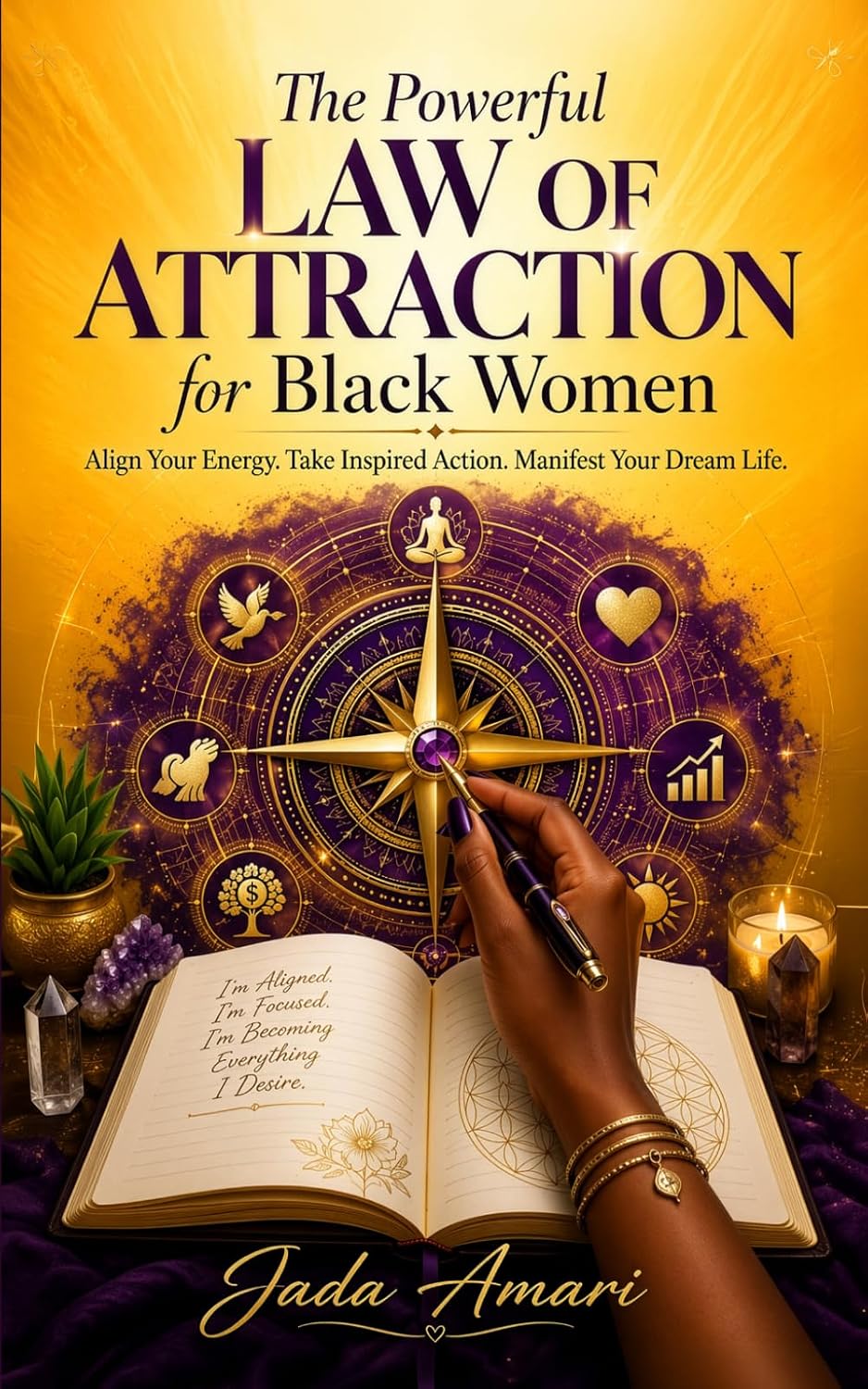 The Powerful Law of Attraction for Black Women: A Grounded Manifestation Guide to Create Abundance, Find Happiness, Achieve Success, Build Self-Trust, ... The Universe And Law Of Attraction Secrets)