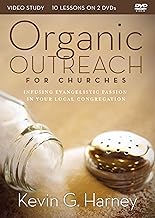 Organic Outreach for Churches Video Study: Infusing Evangelistic Passion into Your Local Congregation