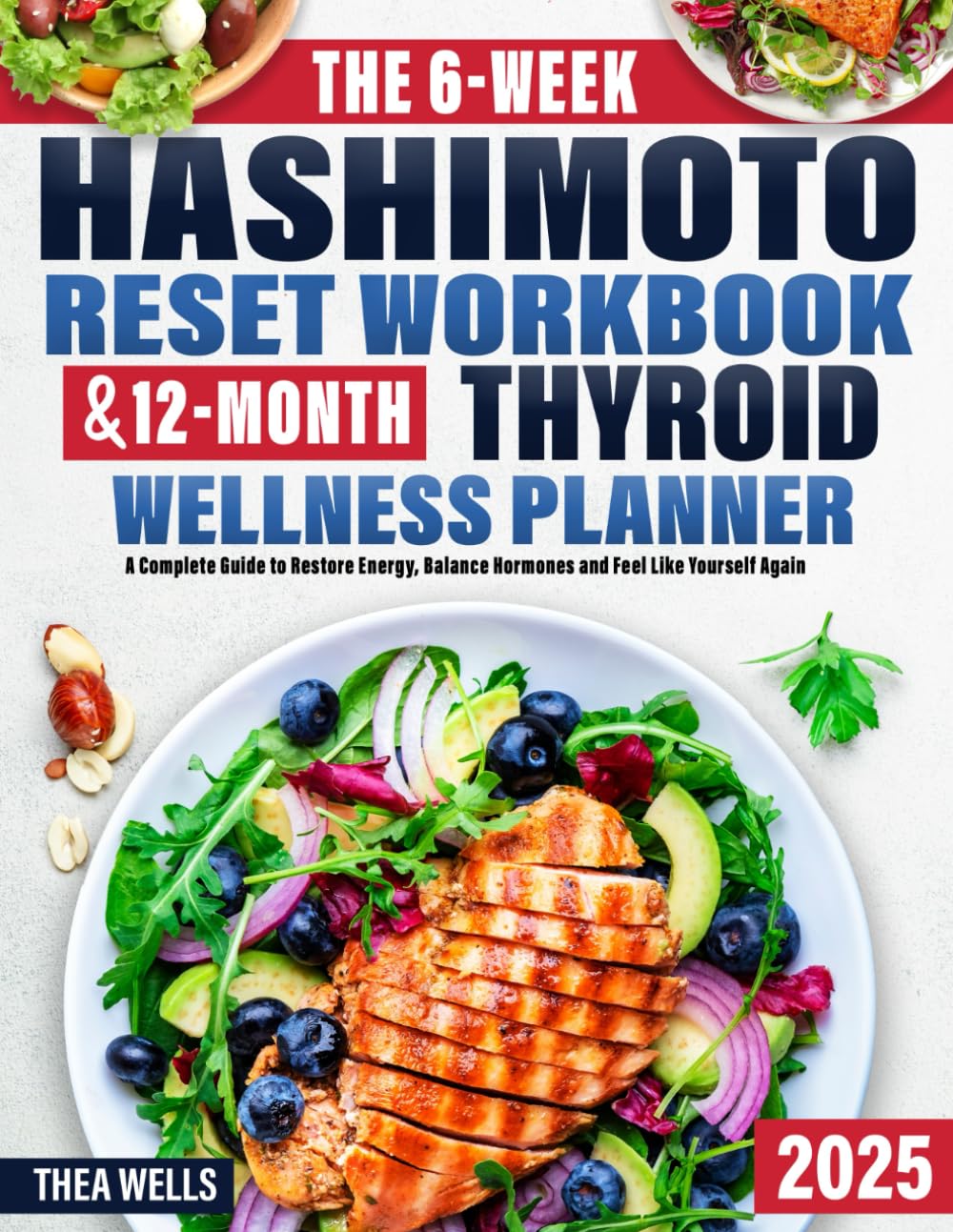 The 6-Week Hashimoto Reset Workbook & 12-Month Thyroid Wellness Planner: A Complete Guide to Restore Energy, Balance Hormones and Feel Like Yourself Again      Paperback – April 18, 2025