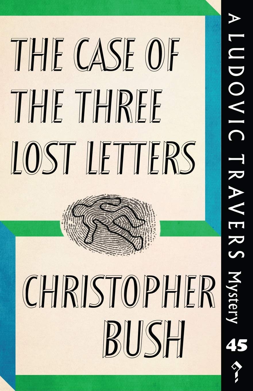 The Case of the Three Lost Letters: A Ludovic Travers Mystery