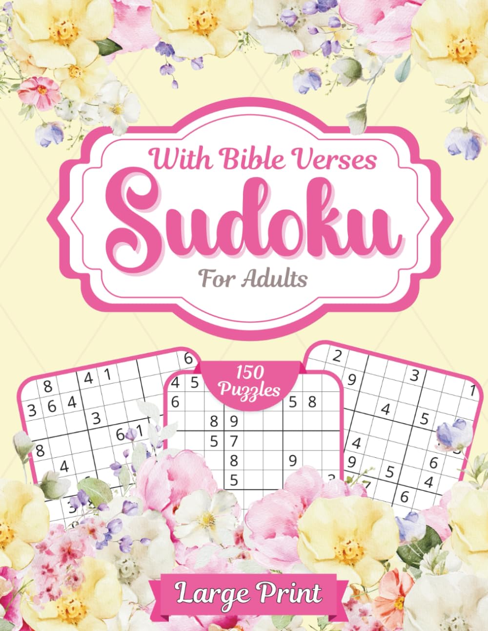 Sudoku For Adults: 150 Large Print Puzzles With Bible Verses