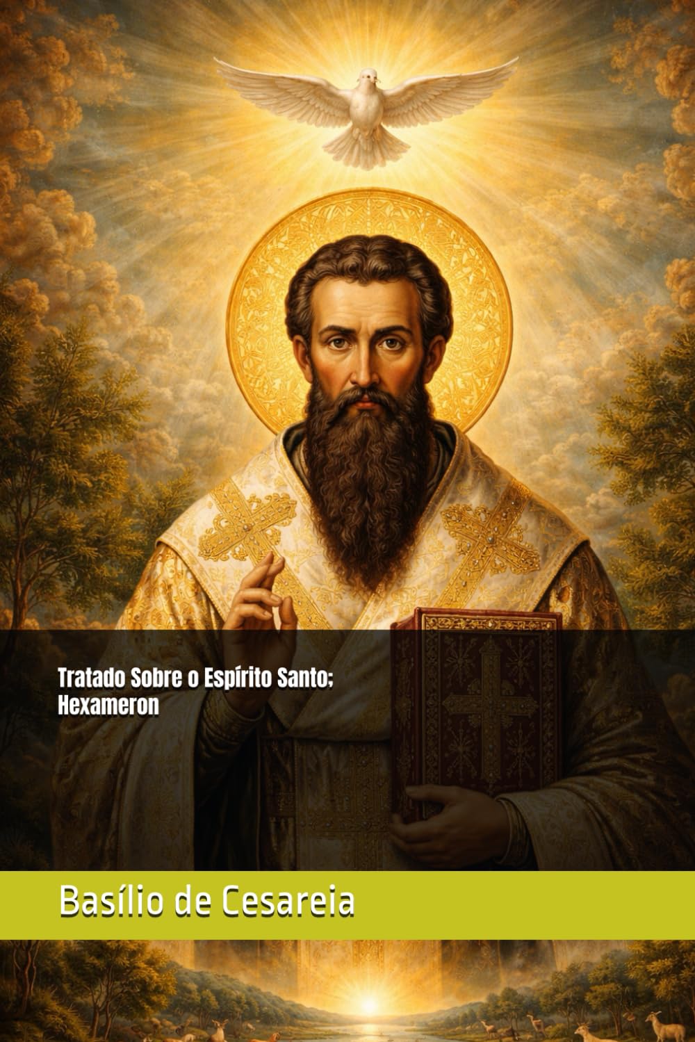 Tratado Sobre o Espírito Santo; Hexameron (Clássicos dos Doutores da Igreja)