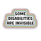 Some Disabilities are Invisible Sticker Decal Notebook Car Laptop 5.5