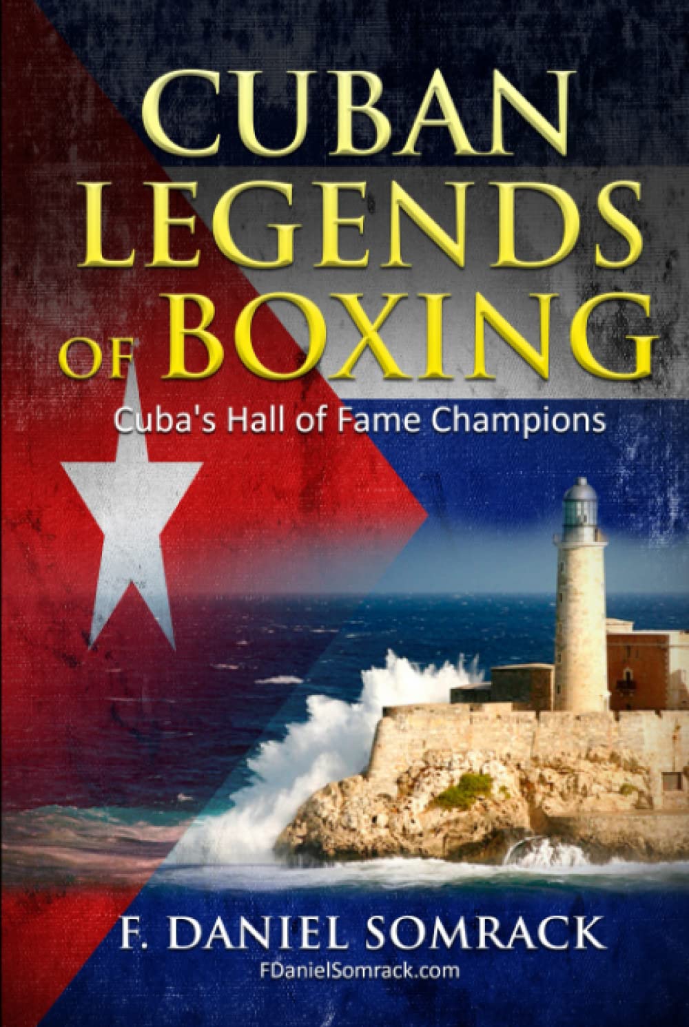 CUBAN LEGENDS OF BOXING: Cuba's Hall of Fame Champions
