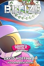 Belize Travel Guide 2025 by Davidsbeenhere, Complete Travel Book for Exploring Hidden Belize, Local Culture, Scenic Beaches, Ancient Mayan Ruins, ... Tips (Travel Guides by Davidsbeenhere)