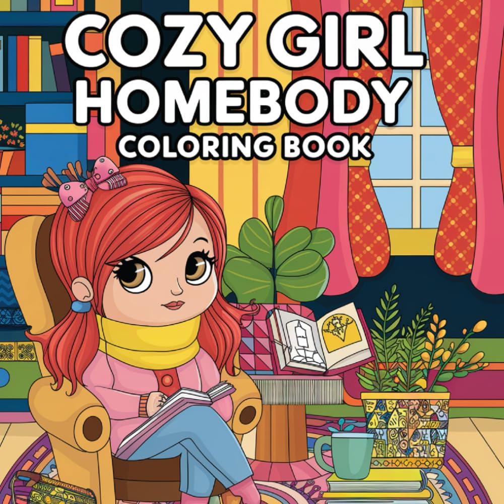 Cozy Girl Homebody: Coloring book for adults and children