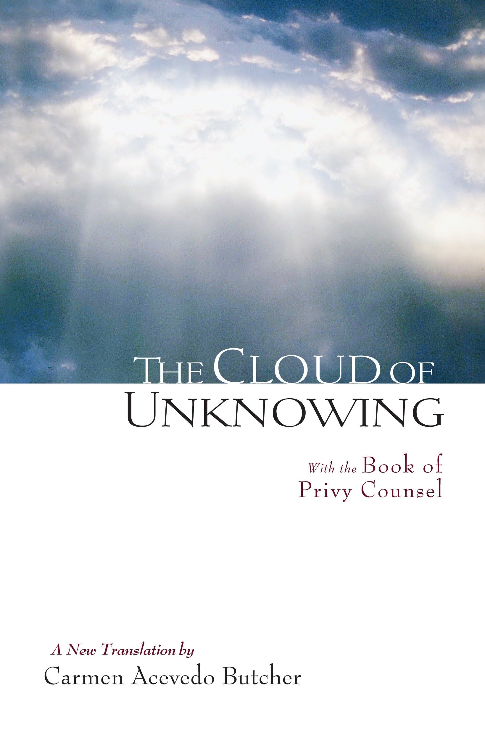 The Cloud of Unknowing: With the Book of Privy Counsel: A New Translation