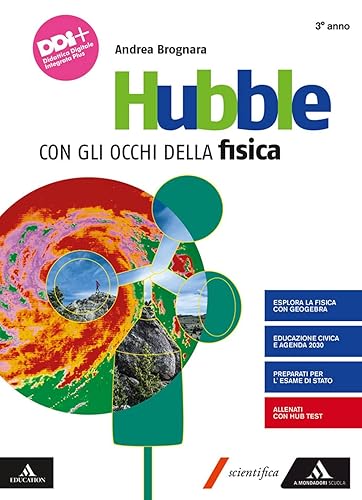 Hubble. Con gli occhi della fisica. Per il 3° anno dei Licei e gli Ist. magistrali. Con e-book. Con espansione online (Vol. 1)