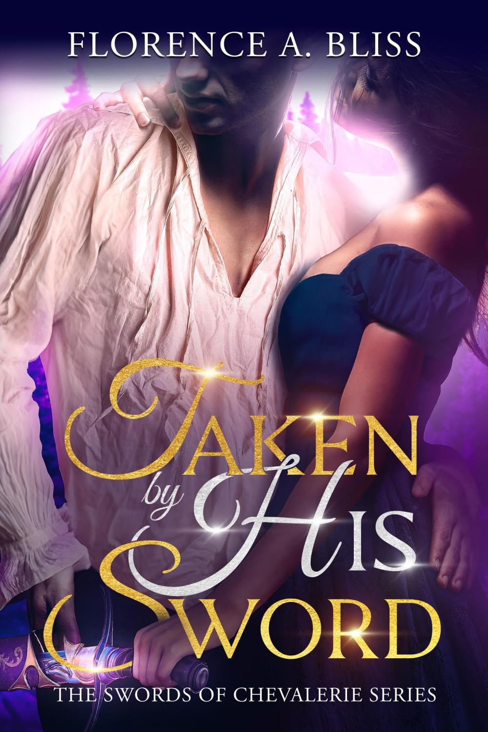 Taken by His Sword: 1 (Swords of Chevalerie)