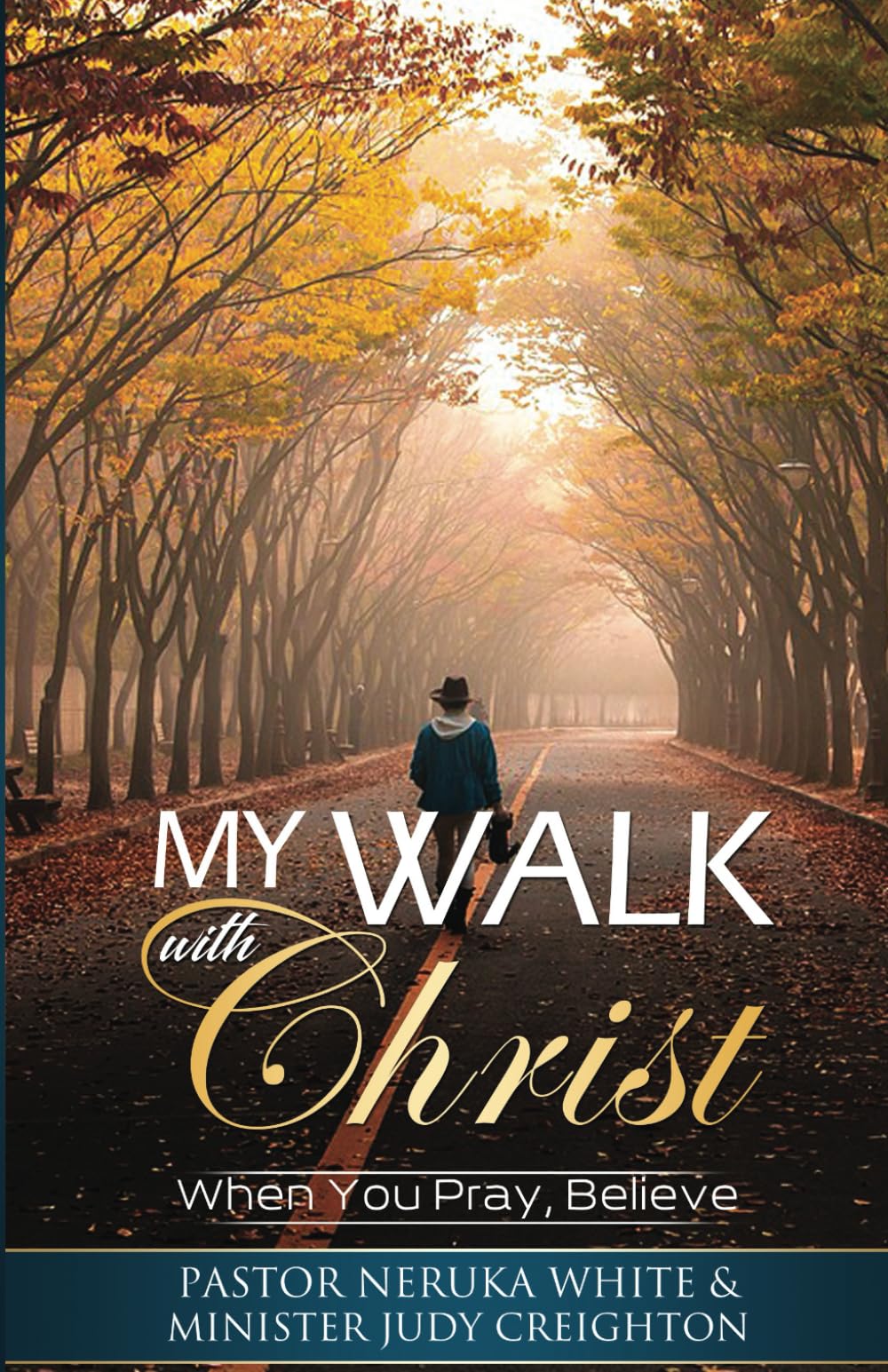 My Walk with Christ: When You Pray, Believe