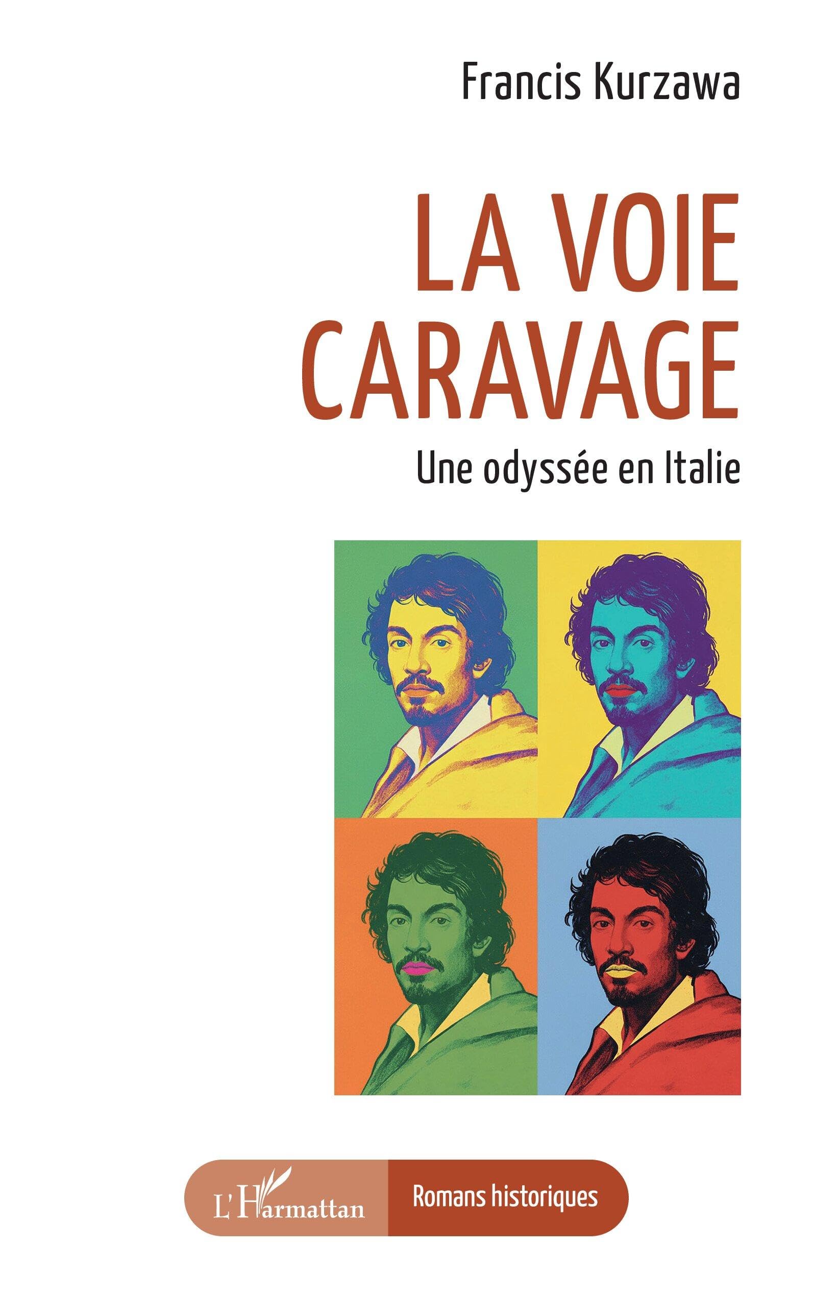 La voie Caravage: Une odyssée en Italie (Romans Historiques)