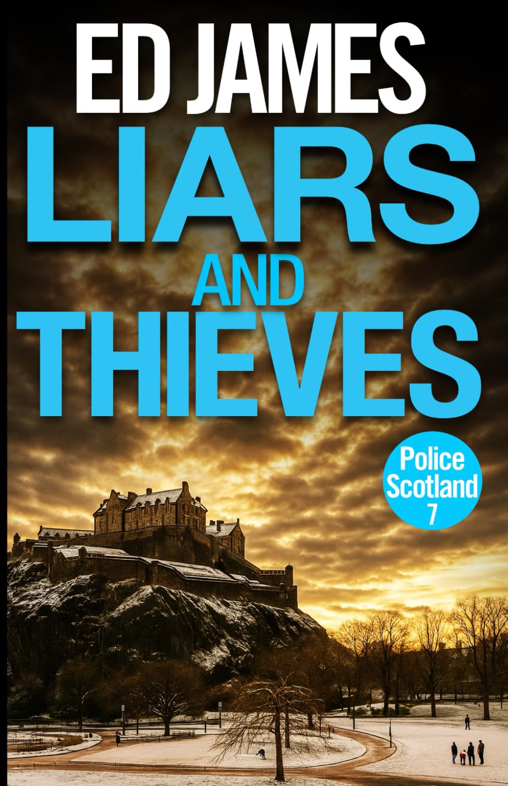 Liars and Thieves (Police Scotland Edinburgh Crime Thrillers)