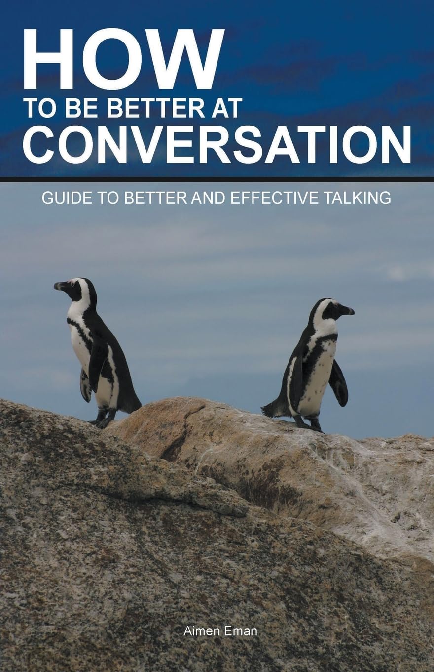 How to Be Better at Conversation: Guide To Better And Effective Talking