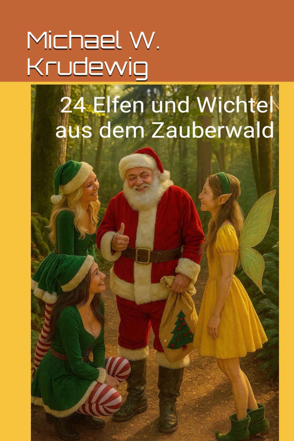 24 Elfen und Wichtel aus dem Zauberwald: Vom Weihnachtsmann geschrieben! (Die Bücher vom Weihnachtsmann)