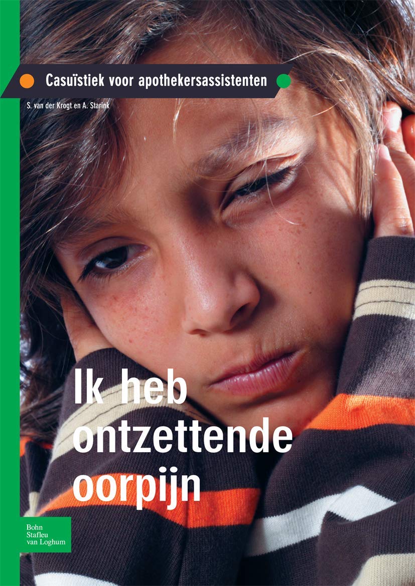 Ik heb ontzettende oorpijn: Casuïstiek voor apothekersassistenten