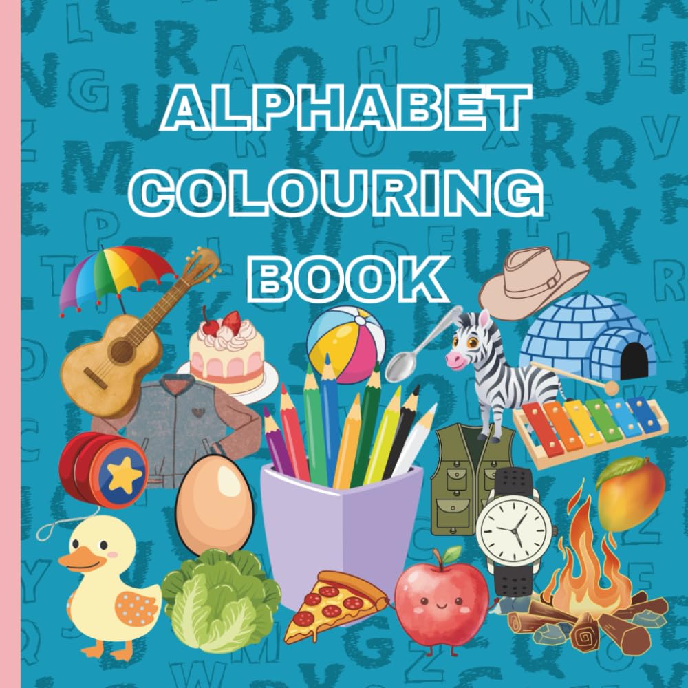 Alphabet Colouring Book for Children: Educational Colouring Pages with Objects and Alphabets for Children Aged 2-5