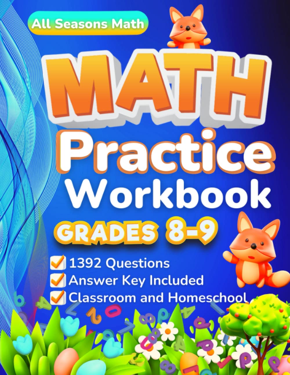 Math Practice Workbook Grades 8-9: 1392 Questions to Master Essential Math Skills (Inequalities, Solving Equations, Algebraic Expressions, PEMDAS, ... Pythagorean Theorem and More) With Answer Key