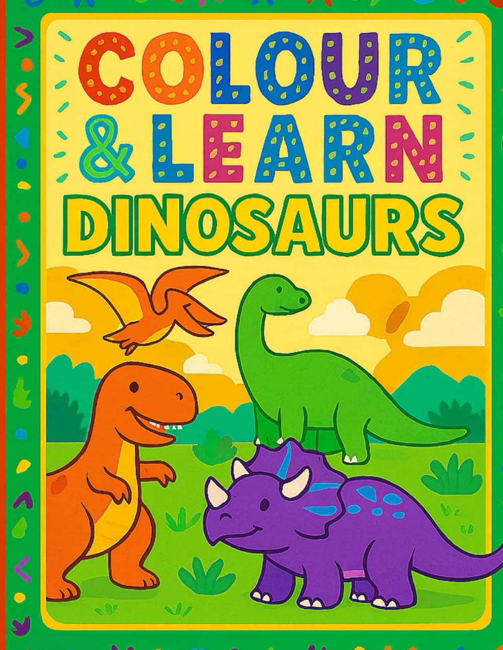 Colour & Learn: Dinosaurs: Stomp, Roar, colour and Learn with Every Page!