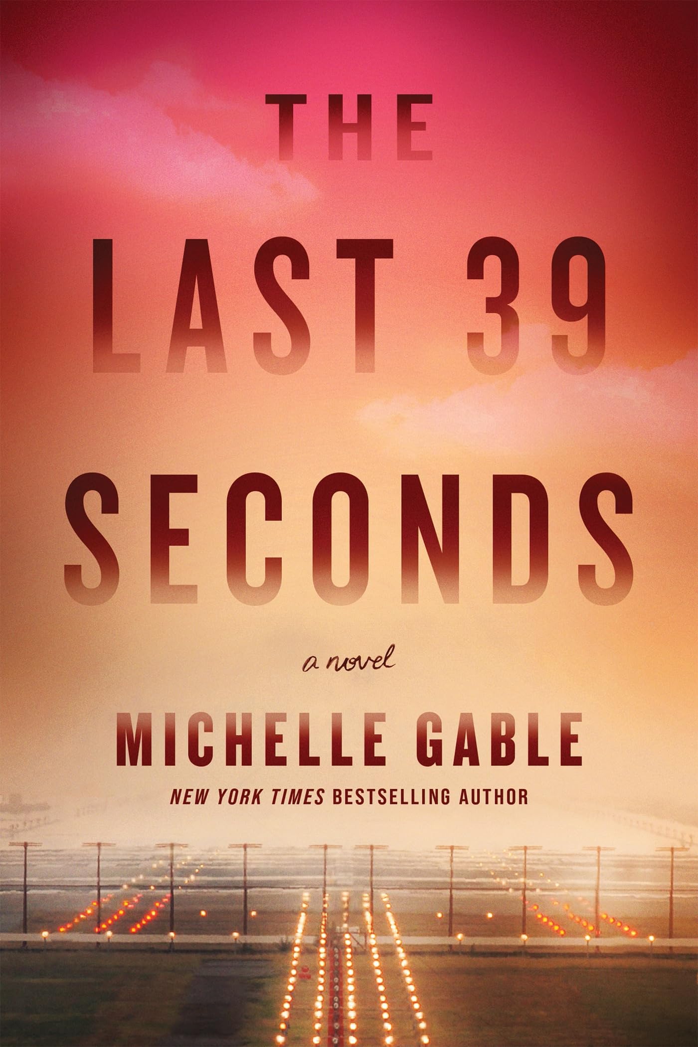 The Last 39 Seconds: A Novel