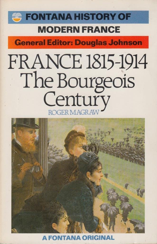 Buy France, 1815-1914: The Bourgeois Century (A Fontana original) — BookShops.in