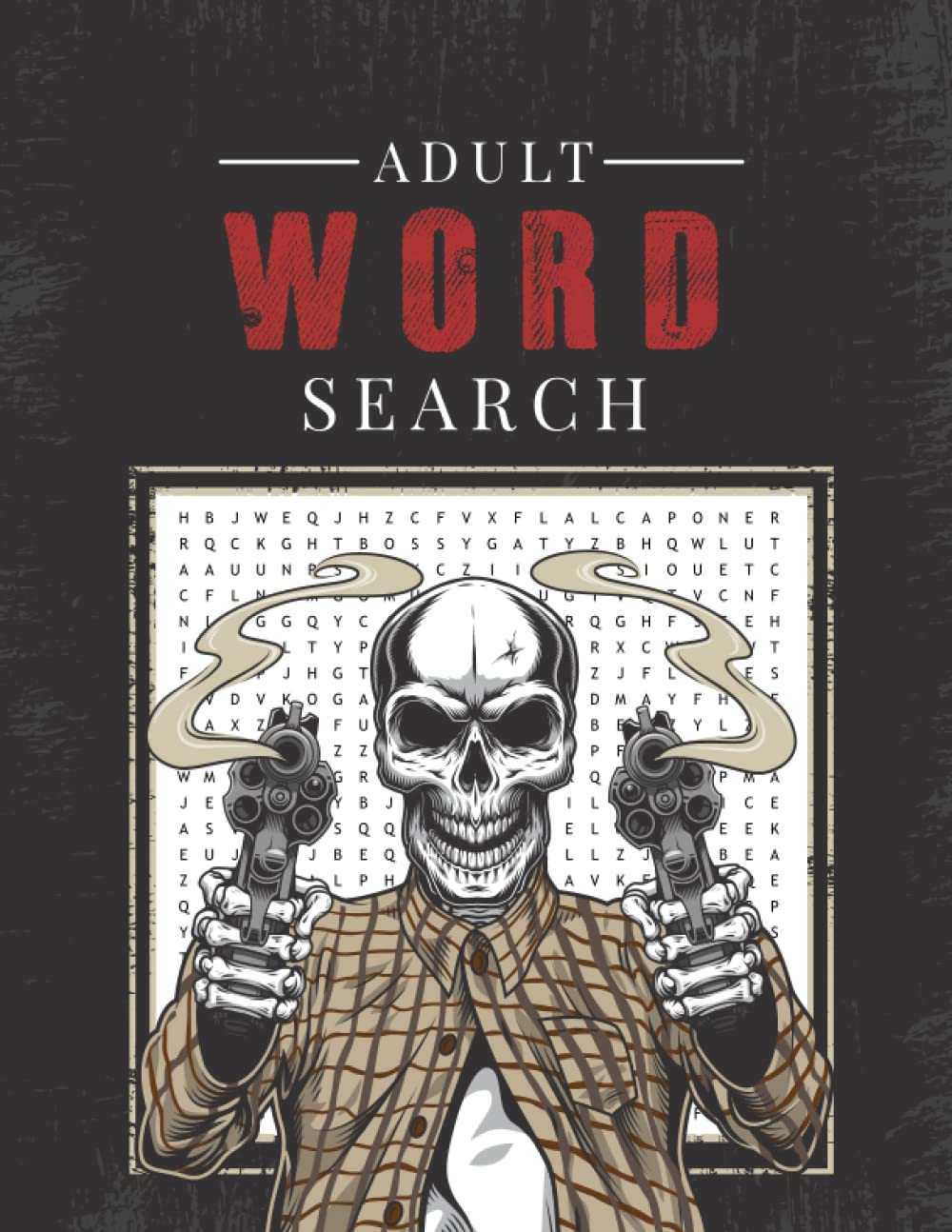 True Crime Adult Word Search with Horror, Terrorists, Serial Killers, Drug Lords, Gangsters and Crime Puzzle Book