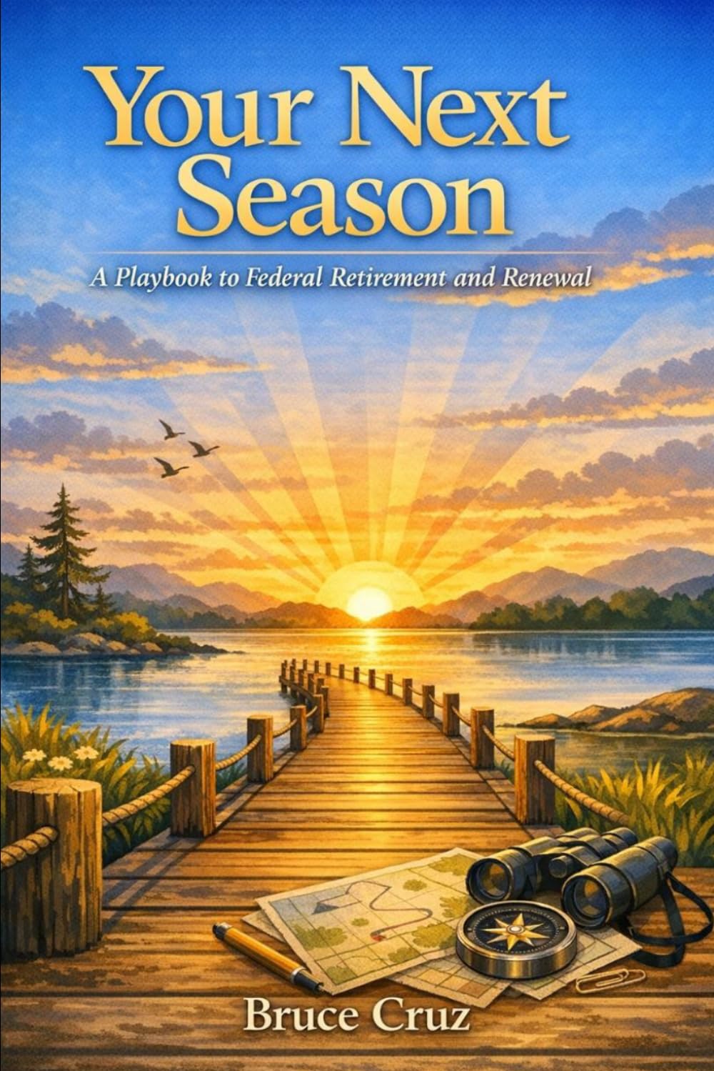 Your Next Season: A Playbook to Federal Retirement and Renewal      Paperback – March 23, 2026
