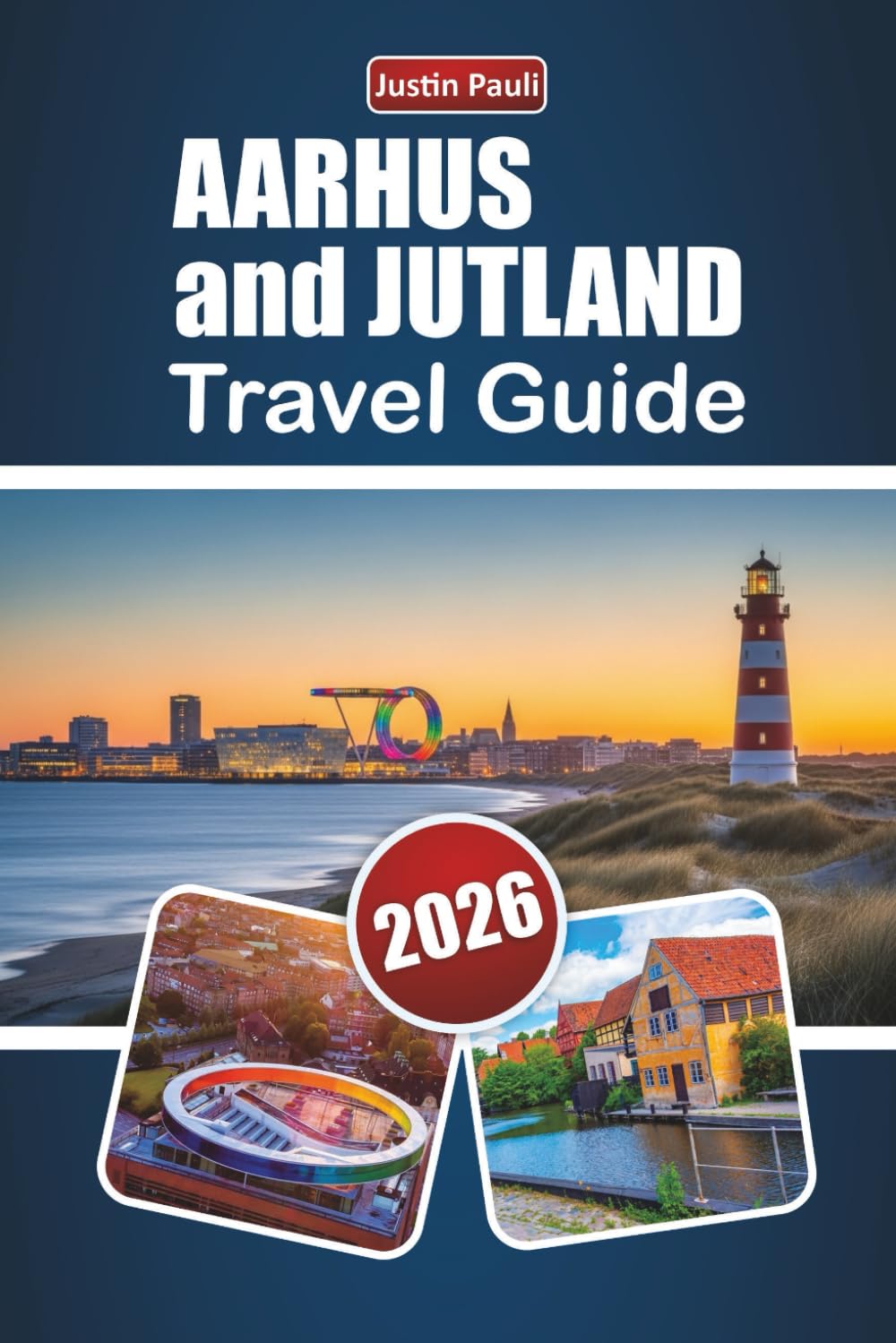 AARHUS and JUTLAND TRAVEL GUIDE 2026: Discover Top Attractions, Coastal Towns, Local Cuisine, and Cultural Experiences in Western Denmark