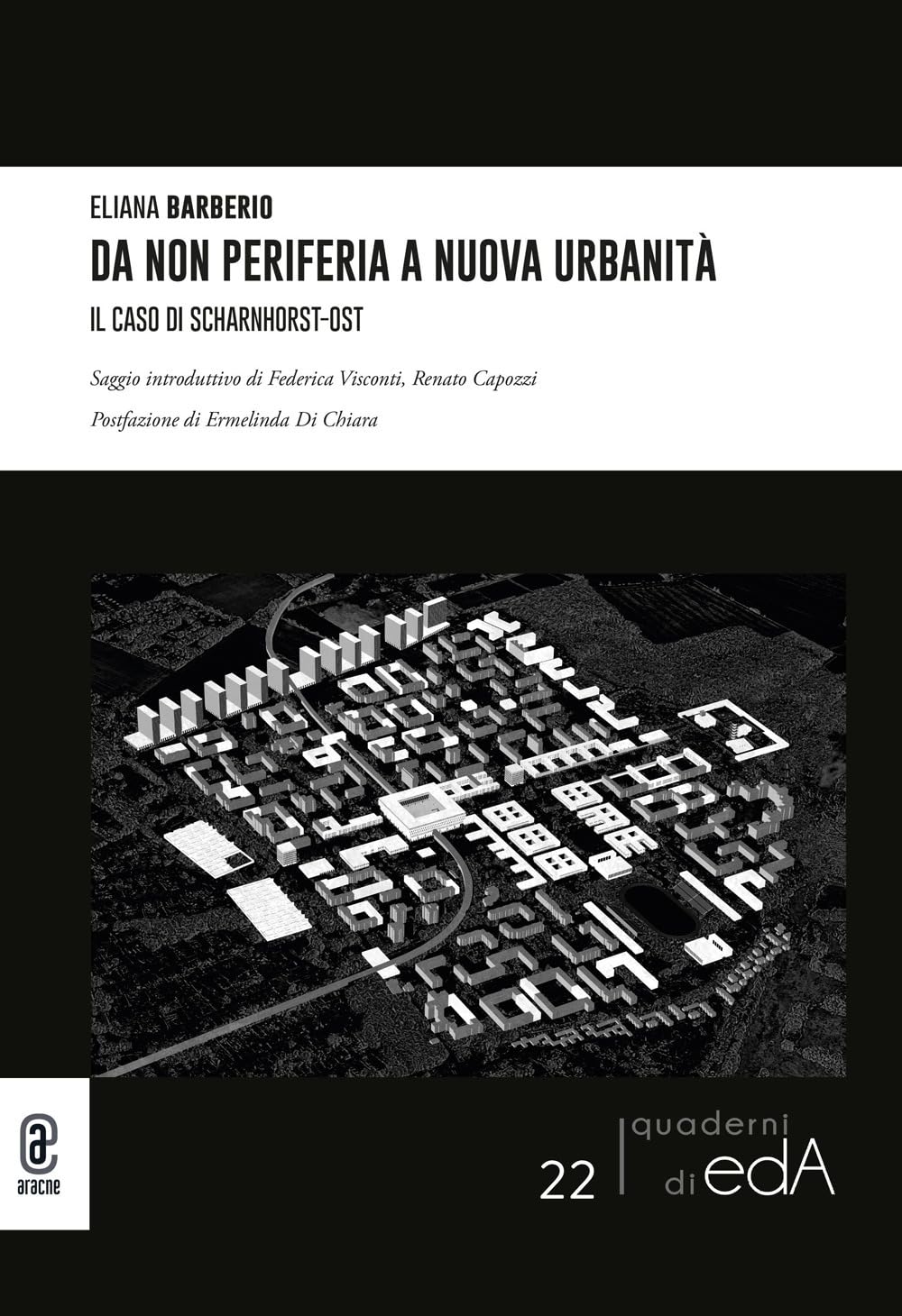 Scharnhorst-Ost et l'urbanisme européen à étudier avec le livre Da non periferia