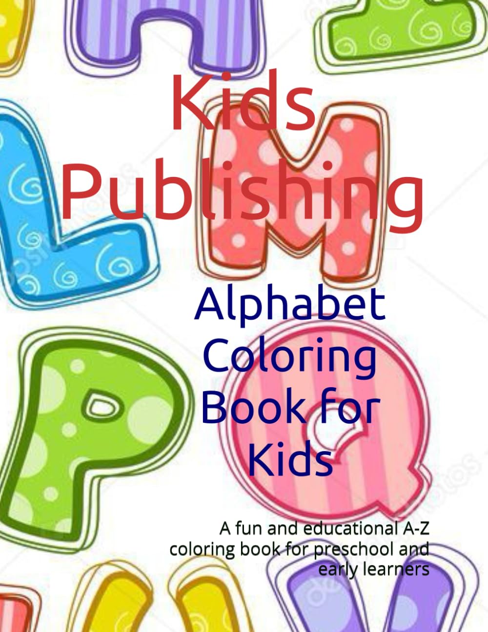 Alphabet Coloring Book for Kids: A fun and educational A-Z coloring book for preschool and early learners