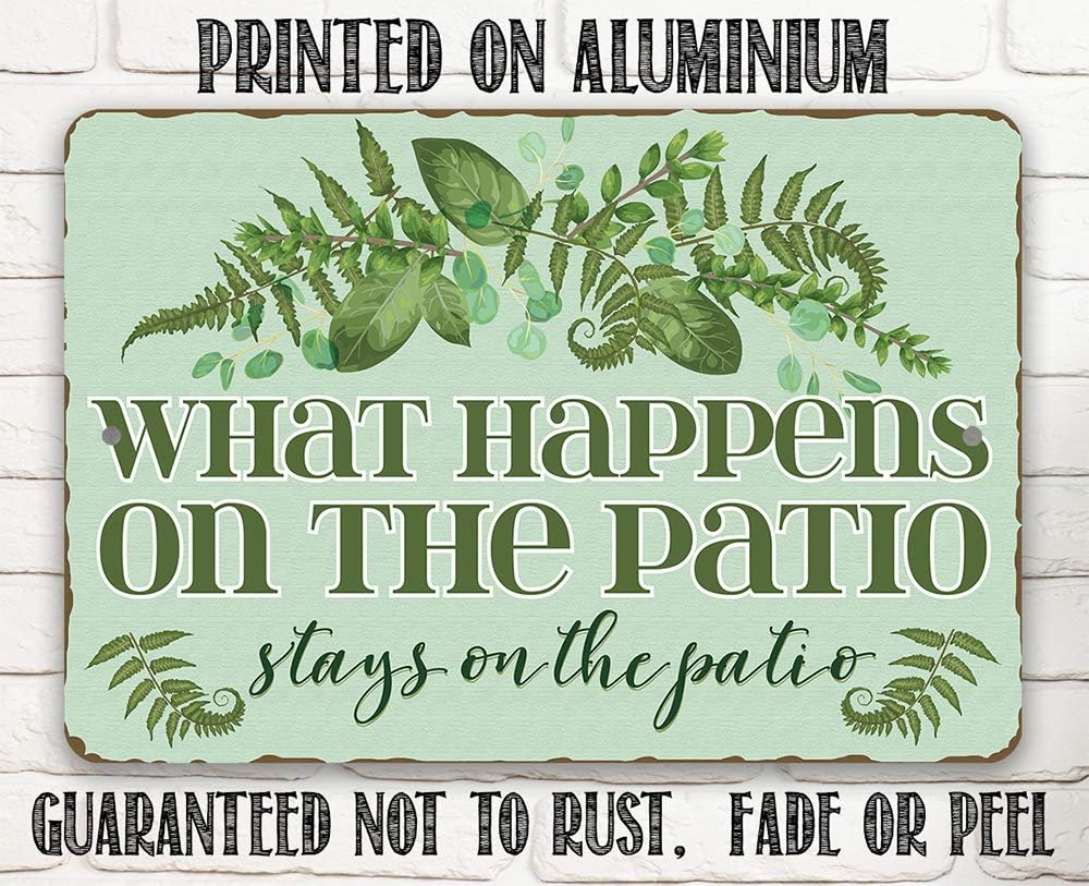 What Happens On The Patio - Great Backyard and Garden Decor, Botanical Signs for Farmhouse and Front Porch, Great Housewarming Gift for Family Friends, 12x18 Use Indoors or Outdoors Durable Metal Sign