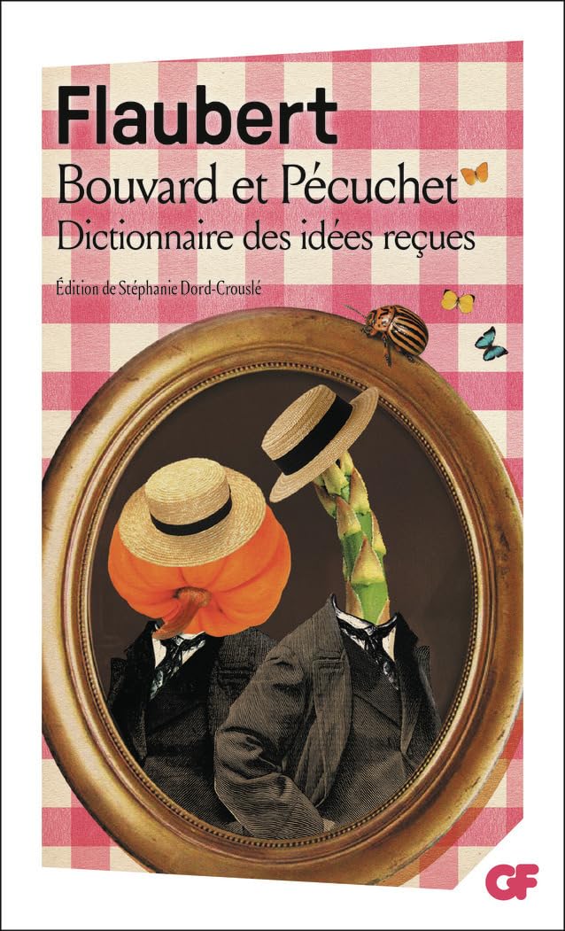 Bouvard et Pécuchet: Dictionnaire des idées reçues