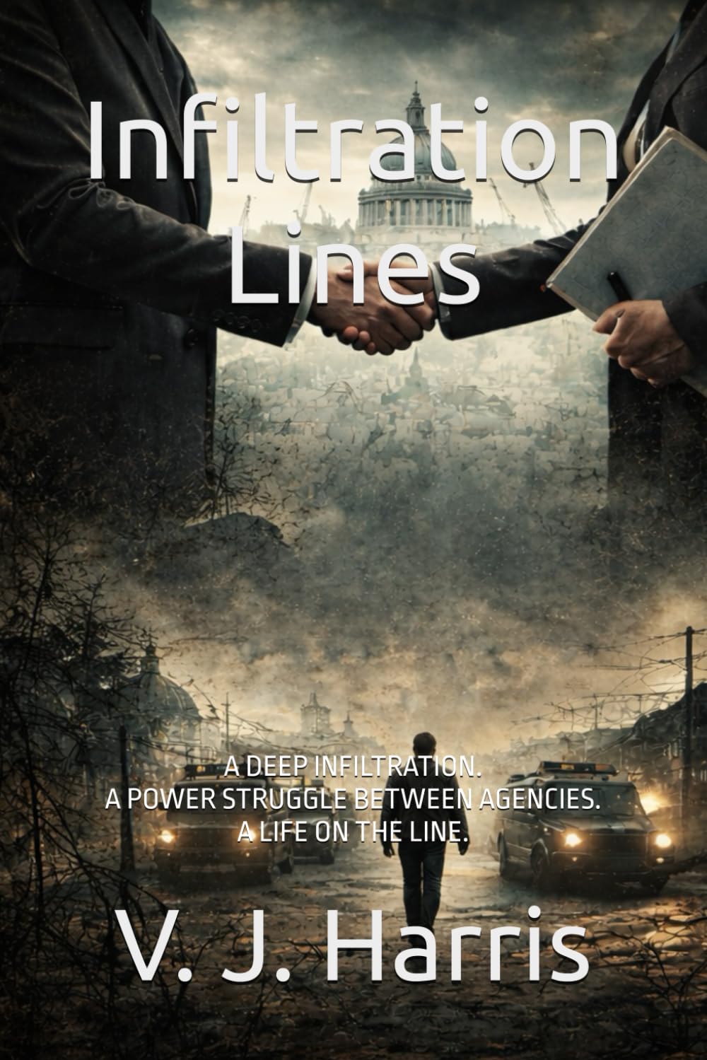 Infiltration Lines: A deep infiltration. A power struggle between agencies. A life on the line. (The Covert Lines Series)