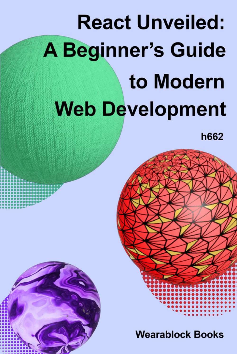 React Unveiled: A Beginner’s Guide to Modern Web Development