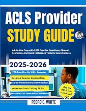 ACLS Provider Study Guide 2025-2026: All-In-One Prep with 1,200 Practice Questions, Clinical Scenarios and Quick Reference Tools for Exam Success