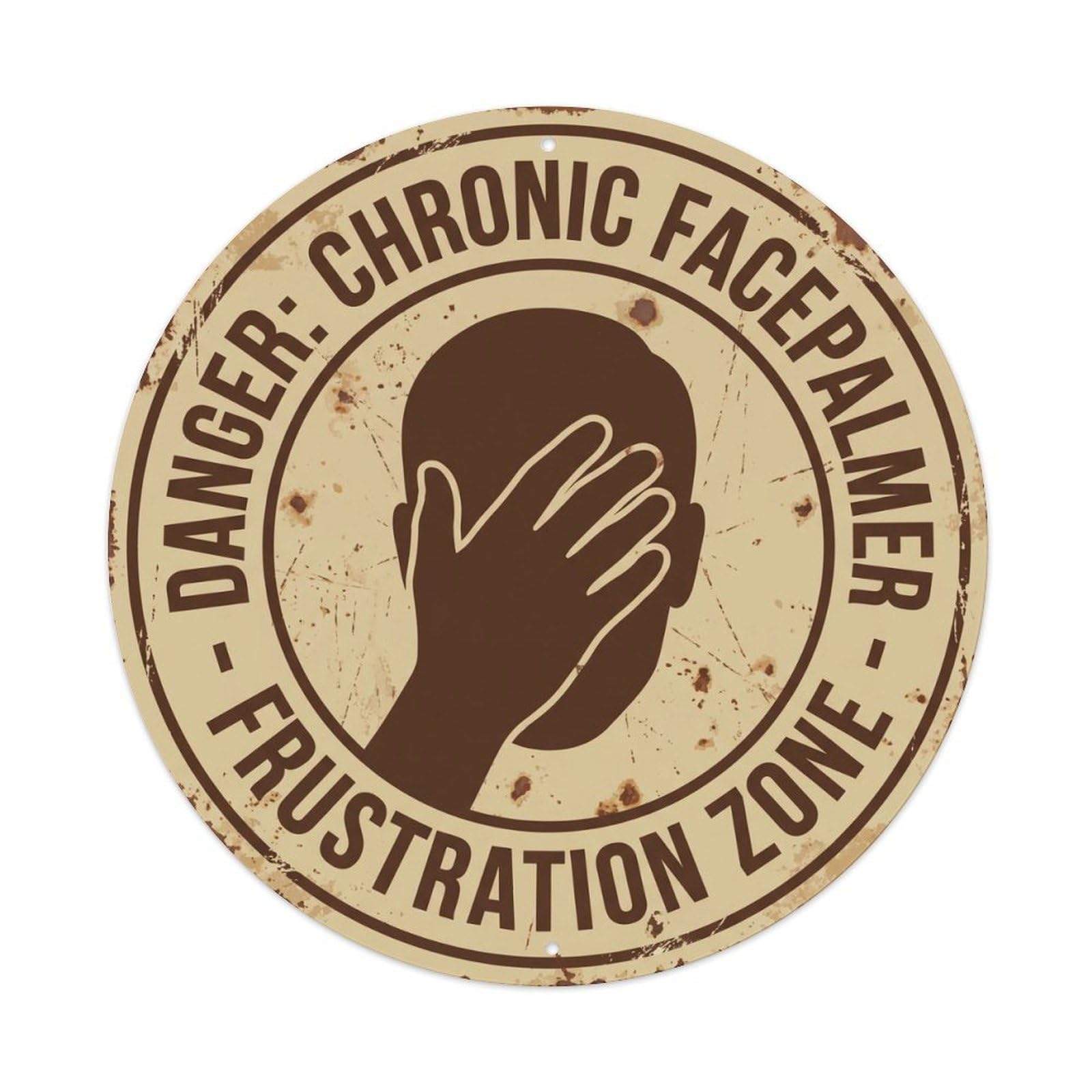 Vintage Funny Danger Chronic Facepalmer Warning Metal Tin Sign