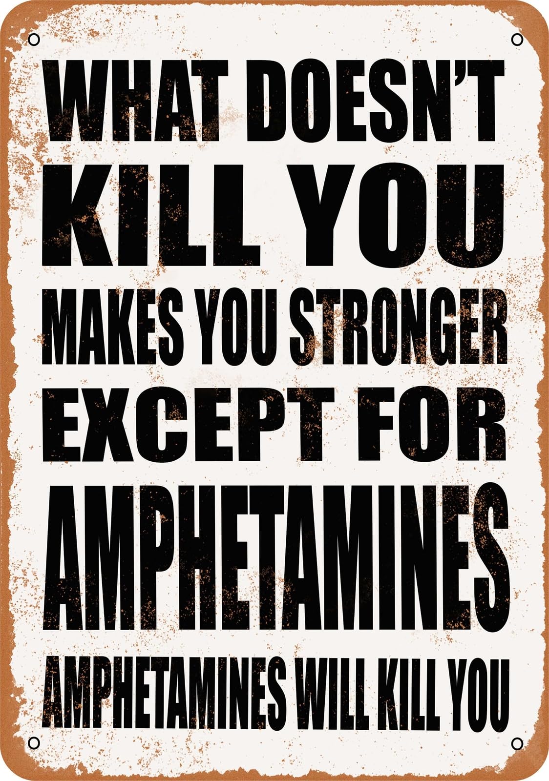 Metal Sign - AMPHETAMINES Will Kill You - Vintage Look home decor