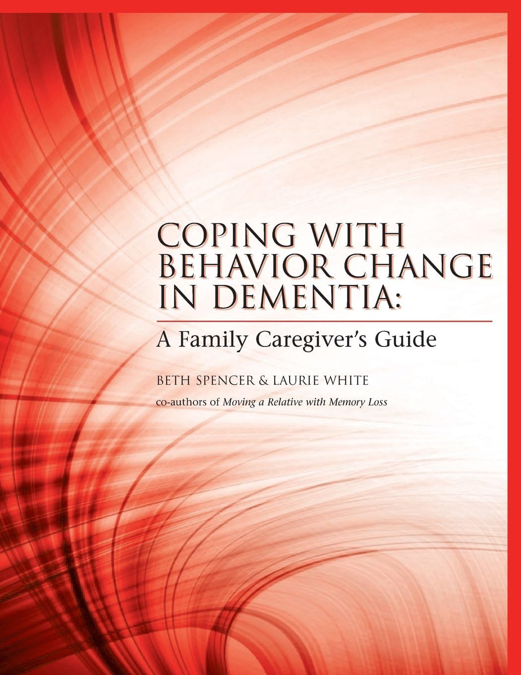 Coping with Behavior Change in Dementia: A Family Caregiver's Guide
