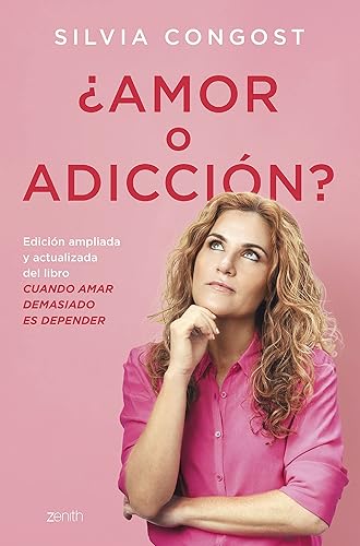 ¿Amor o adicción?: Edición ampliada y actualizada del libro Cuando amar demasiado es depender (Autoayuda y superación)
