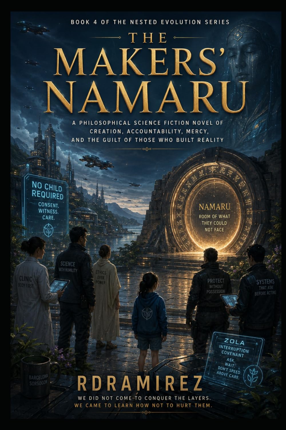 THE MAKERS' NAMARU: Book 4 of The Nested Evolution Series: A Philosophical Science Fiction Novel of Creation, Accountability, Mercy, and the Guilt of Those Who Built Reality