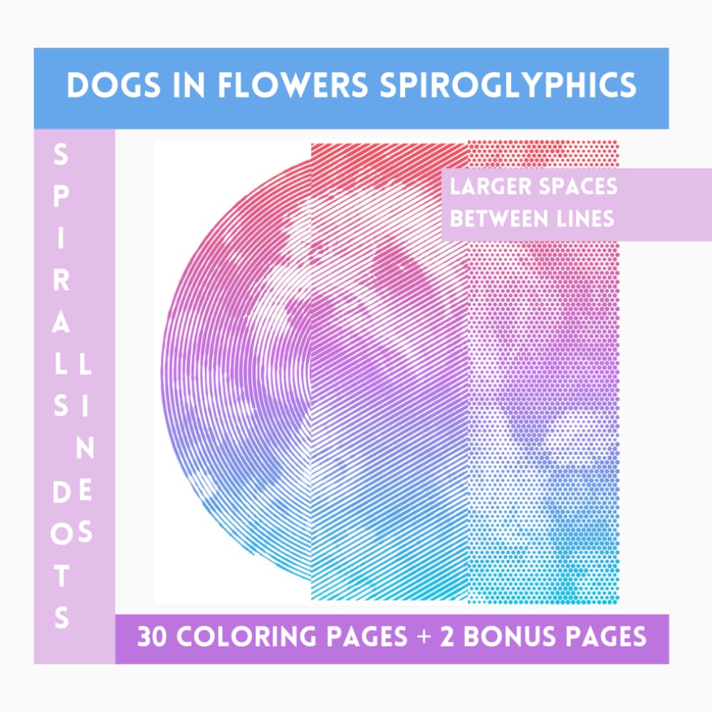 Dogs In Flowers Spiroglyphics Spirals Lines Dots: One Color Coloring Book With Unique Ilustraions To Discover