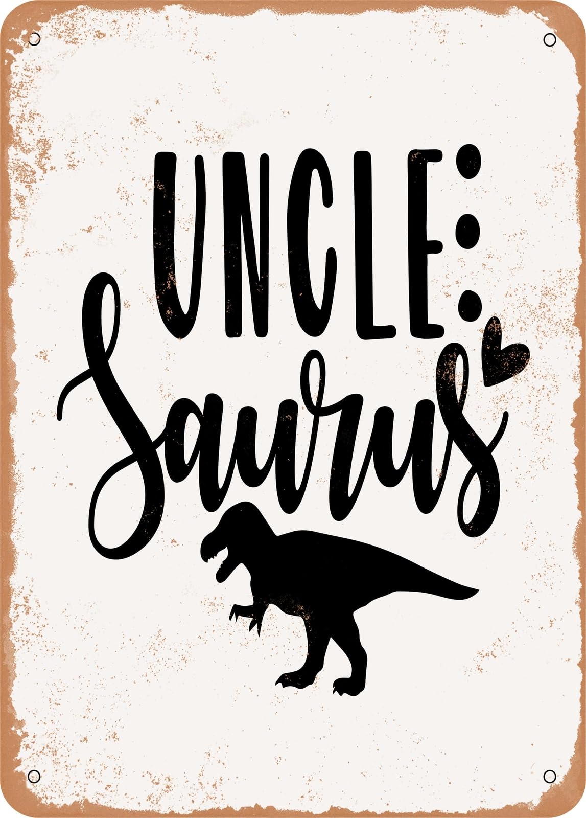Metal Sign - Uncle Saurus - Vintage Rusty Look home decor