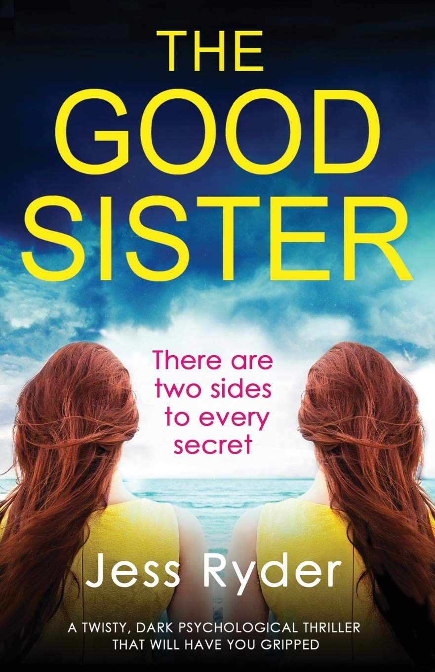 Jess Ryder - The Good Sister - Psychological Thriller Book