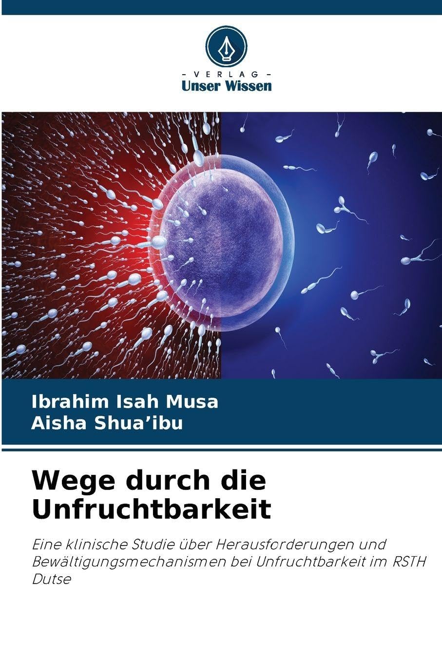 Wege durch die Unfruchtbarkeit: Eine klinische Studie über Herausforderungen und Bewältigungsmechanismen bei Unfruchtbarkeit im RSTH Dutse