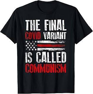 No Forced Vaccine- Anti Vax -Final Variant is Communism T-Shirt