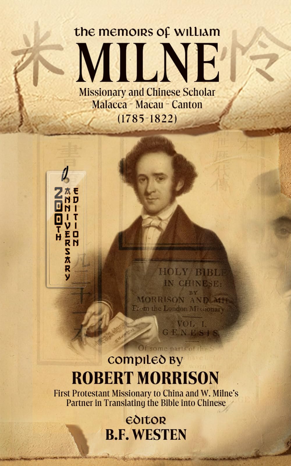 The Memoirs of William Milne: Missionary and Chinese Scholar — Malacca, Macau, and Canton (1785-1822)