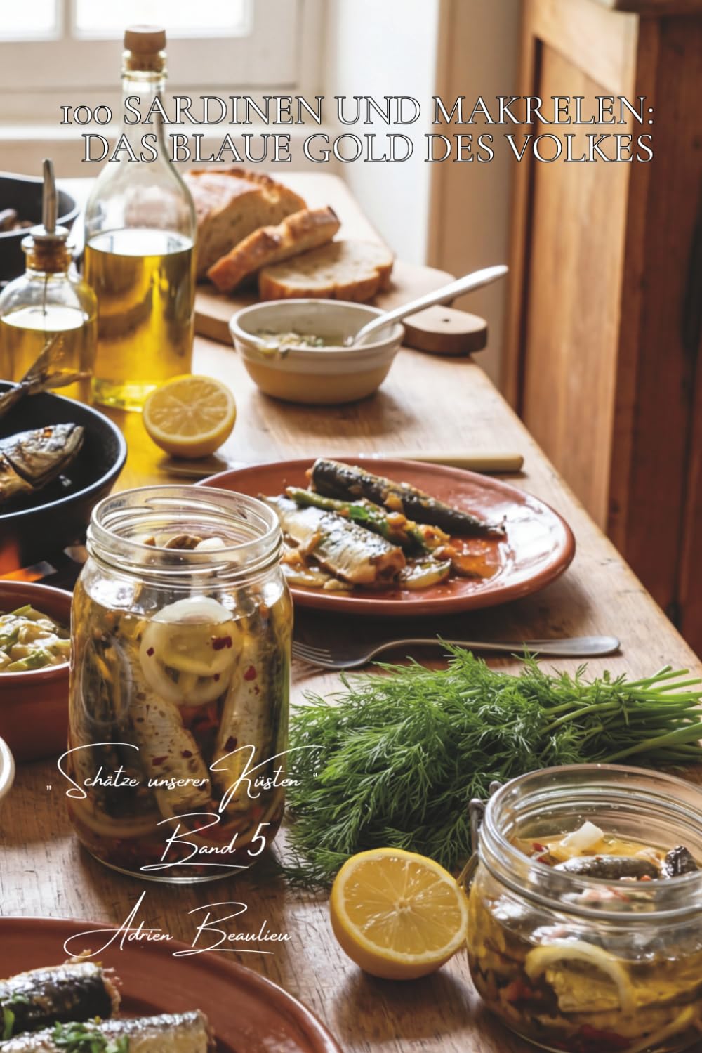 100 sardinen und makrelen: das blaue gold des volkes: auf dem grill, als rillettes, mariniert… wenn fetter fisch gastronomisch wird (Serie Fische & ... „Schätze unserer Küsten“ (8 bücher))