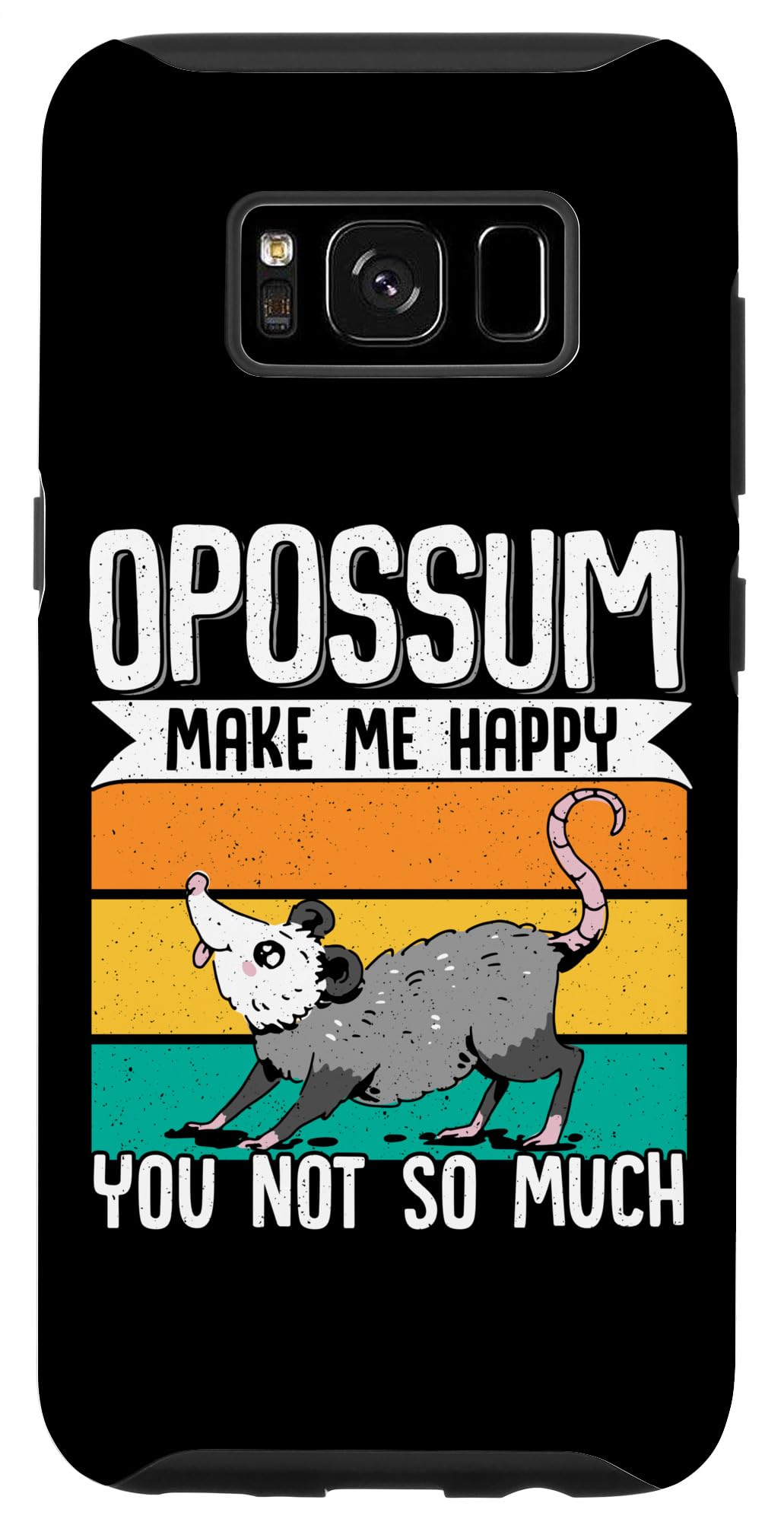 Galaxy S8 Opossum Vintage Opossums Make Me HappyYou Not So Much Case