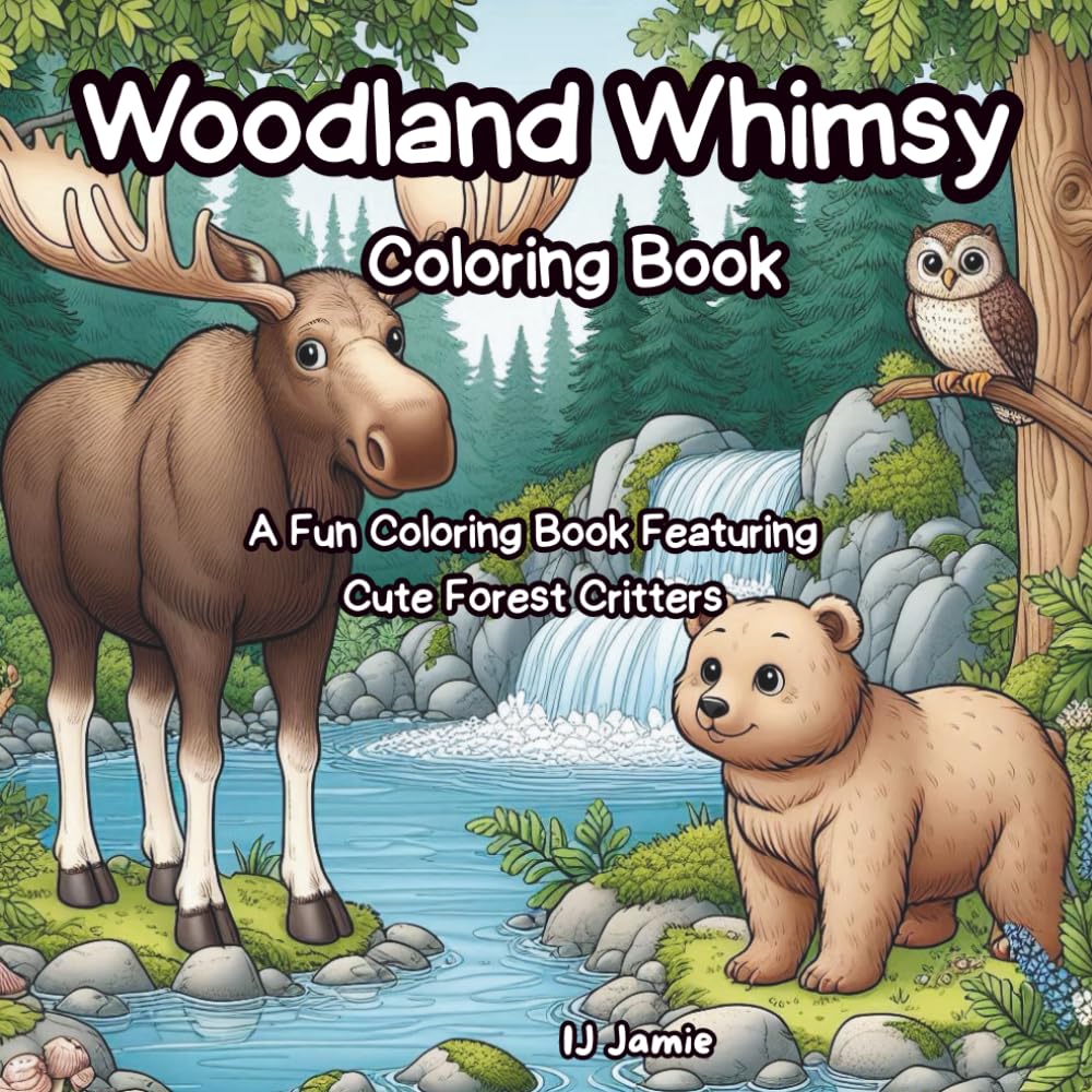 Woodland Whimsy Coloring Book: A Fun Coloring Book Featuring Cute Forest Critters
